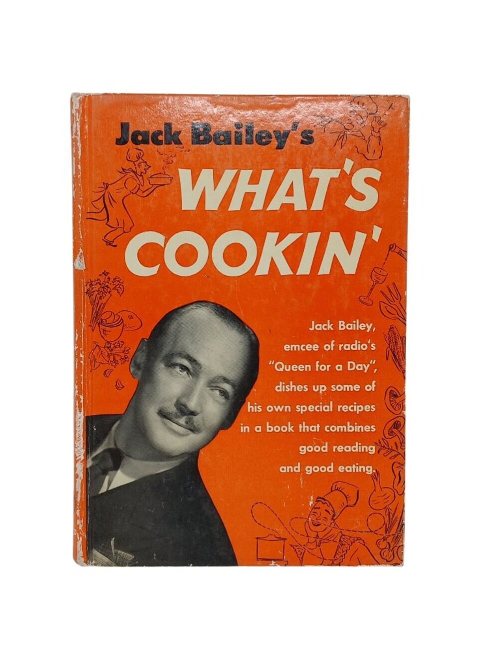 Jack Baileys Whats Cookin 1949 Hardcover Cookbook Humor Recipes Illustrated #H-4
